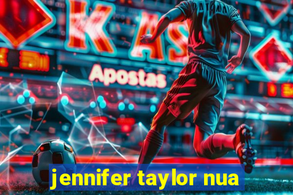 jennifer taylor nua